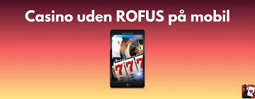 Spil Slots Uden Rofus En Mulighed for Enkelthed og Underholdning