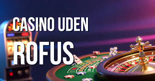 Casinospil Uden for RoFUS En Ny Verden af Spilmuligheder
