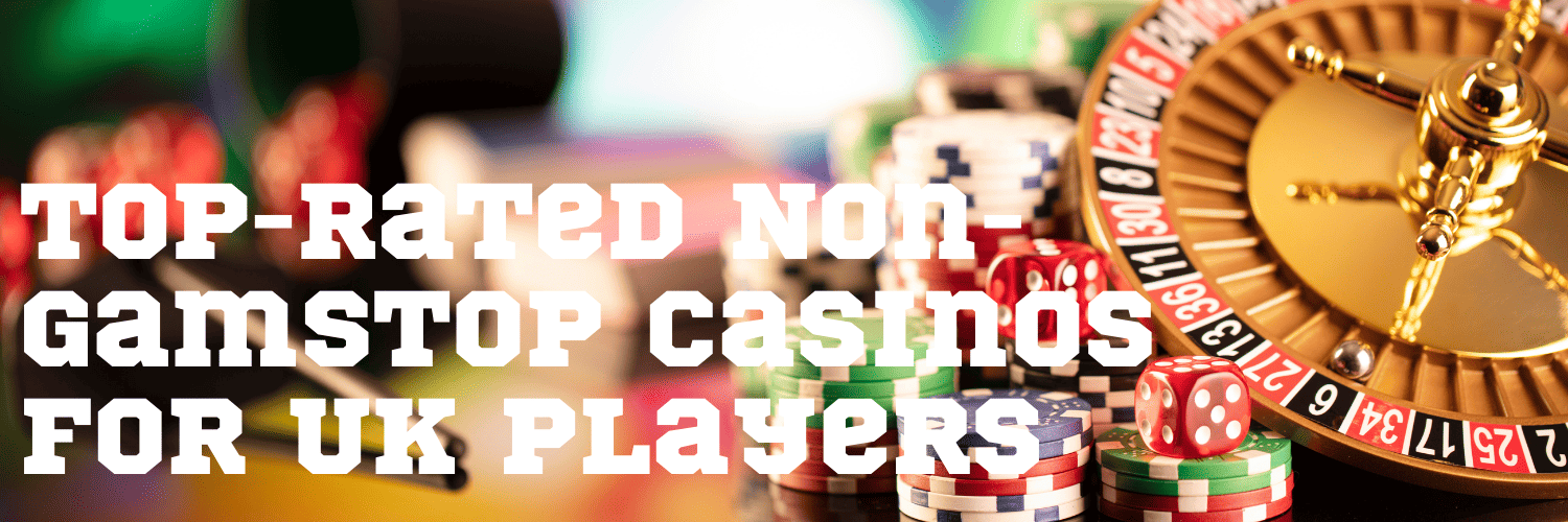 Discovering Casinos Not on Gamstop in the UK