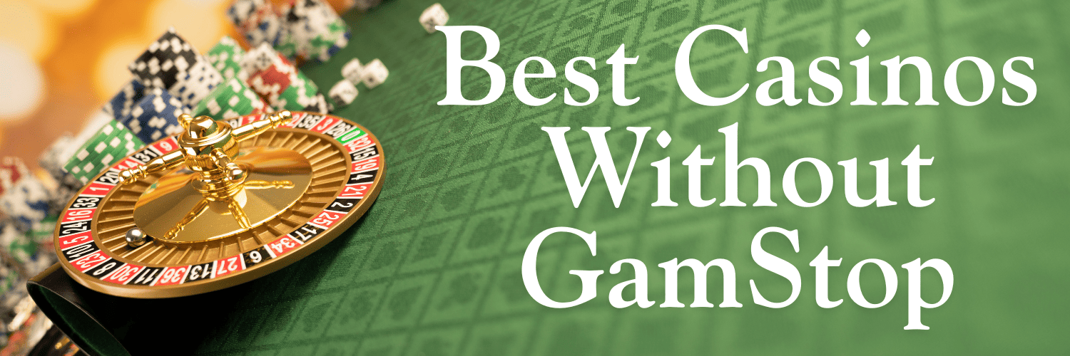 Exploring Casinos Not on Gamstop UK A Comprehensive Guide 1586211848